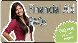 Financial Aid FAQs Click here to learn more!